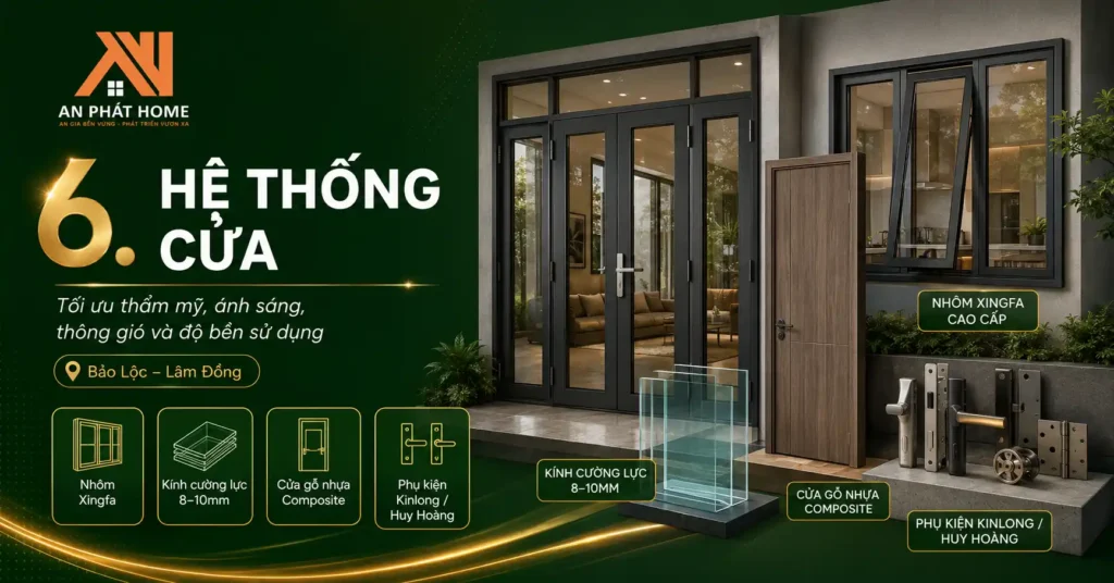 Hệ thống cửa luôn được An Phát Home dùng các vật tư tốt nhất để có độ bền lâu dài