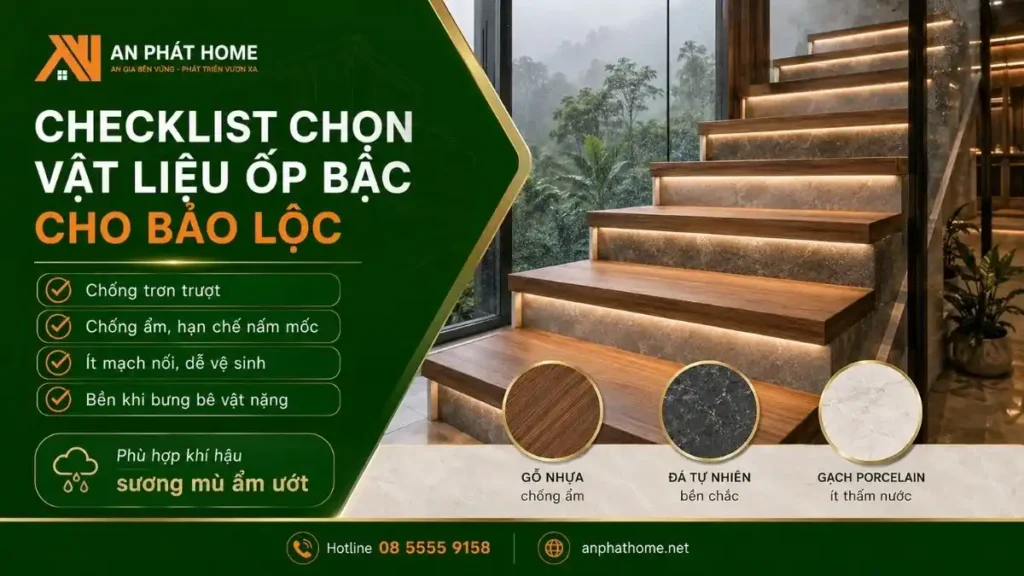 Checklist quan trọng vật liệu ốp bậc cho khí hậu Bảo Lộc