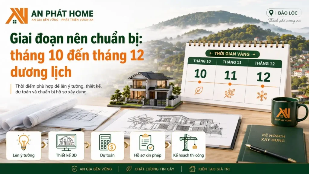 Tháng 10 đến 12 là giai đoạn quan trọng để chuẩn bị xây nhà