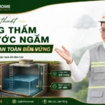 Kỹ thuật chống thấm bể nước ngầm 2 mặt an toàn bền vững